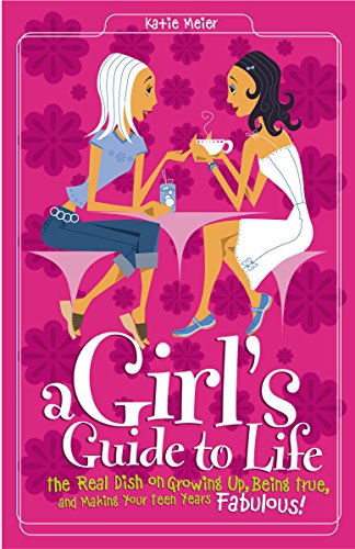 Beispielbild fr Girl's Guide to Life: The Real Dish on Growing Up, Being True, and Making Your Teen Years Fabulous! zum Verkauf von Once Upon A Time Books