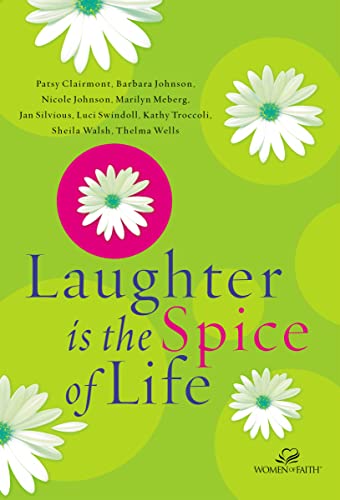 Beispielbild fr Laughter Is the Spice of Life (Women of Faith (Thomas Nelson)) zum Verkauf von Wonder Book