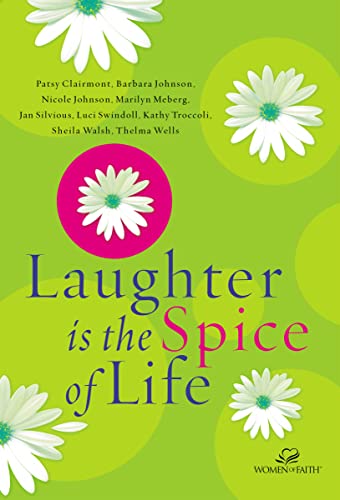Stock image for Laughter Is the Spice of Life (Women of Faith (Thomas Nelson)) for sale by SecondSale