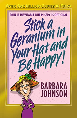 Beispielbild fr Stick a Geranium in Your Hat and Be Happy (John, Sally) zum Verkauf von Wonder Book