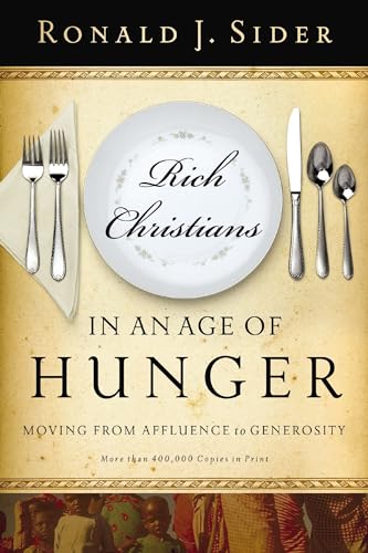 Beispielbild fr Rich Christians in an Age of Hunger: Moving from Affluence to Generosity zum Verkauf von SecondSale