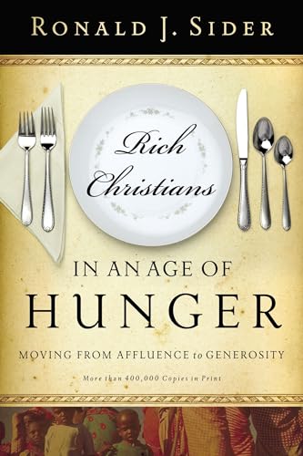 9780849945304: RICH CHRSTN IN AGE HUNGER: Moving from Affluence to Generosity