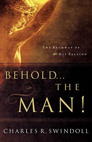 9780849945328: Behold. . . the Man!: The Pathway of His Passion