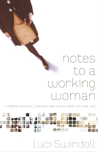 9780849945397: Notes to a Working Woman: Finding Balance, Passion, and Fulfillment in Your Life