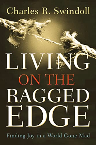 9780849945403: Living On The Ragged Edge: Finding Joy in a World Gone Mad