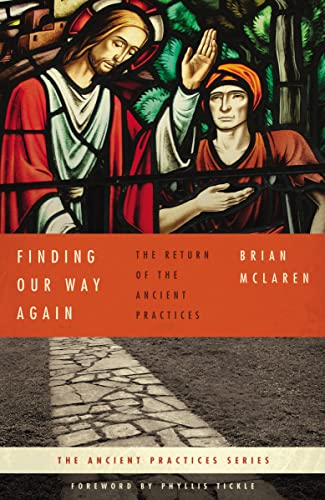 Beispielbild fr Finding Our Way Again: The Return of the Ancient Practices (Ancient Practices Series) zum Verkauf von Wonder Book