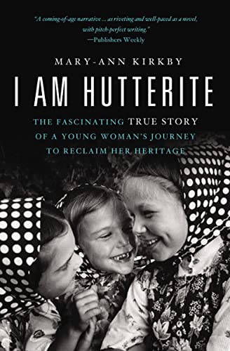 Stock image for I Am Hutterite: The Fascinating True Story of a Young Woman's Journey to Reclaim Her Heritage for sale by SecondSale