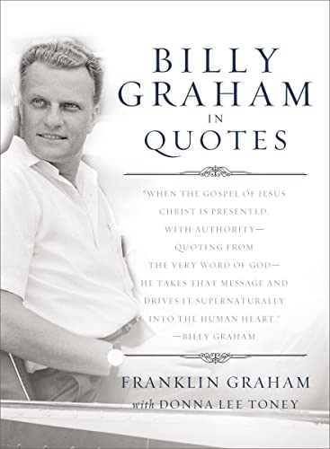 Billy Graham in Quotes. - GRAHAM, FRANKLIN.