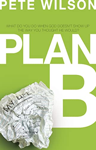 Stock image for Plan B: What Do You Do When God Doesn't Show Up the Way You Thought He Would? for sale by SecondSale