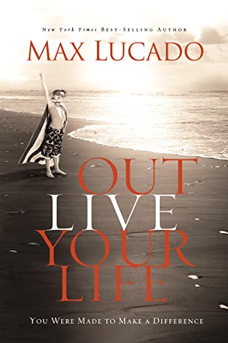 Stock image for Outlive Your Life: You Were Made to Make A Difference for sale by SecondSale