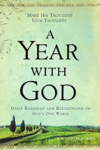 Stock image for A Year with God: Make His Thoughts Your Thoughts, Daily Readings and Reflections on God's Own Words for sale by SecondSale