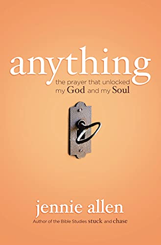 Beispielbild fr Anything: The Prayer That Unlocked My God and My Soul zum Verkauf von Your Online Bookstore