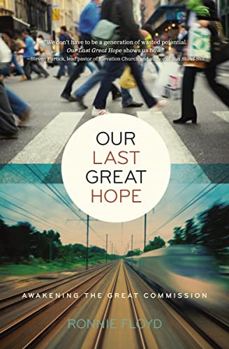 Stock image for Our Last Great Hope: Awakening the Great Commission for sale by SecondSale