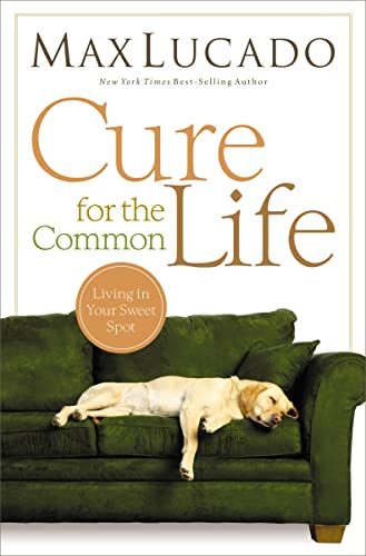 9780849947087: Cure for the Common Life