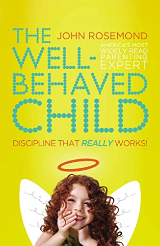 9780849947155: The Well-Behaved Child: Discipline That Really Works!
