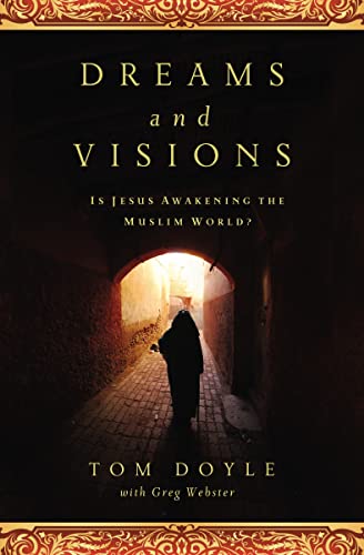 Stock image for DREAMS AND VISIONS: Is Jesus Awakening the Muslim World? for sale by Ergodebooks