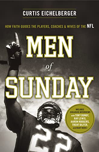 9780849947346: Men of Sunday: How Faith Guides the Players, Coaches, and Wives of the NFL