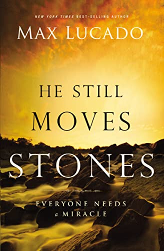 He Still Moves Stones (9780849947483) by Lucado, Max