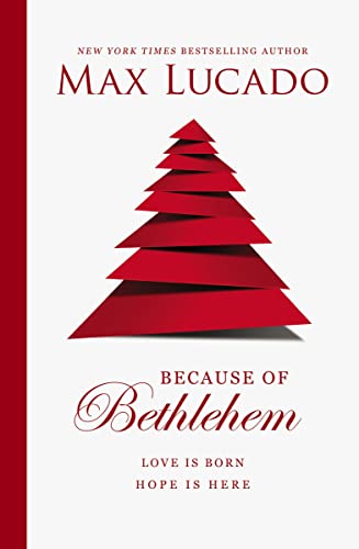 Imagen de archivo de Because of Bethlehem: Love Is Born, Hope Is Here a la venta por Reliant Bookstore