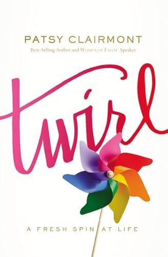 Beispielbild fr Twirl : A Fresh Spin at Life zum Verkauf von Better World Books