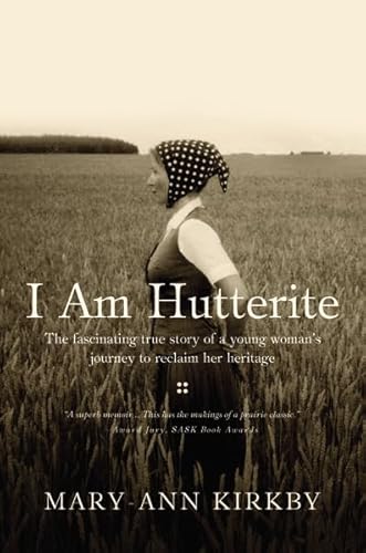 Stock image for I Am Hutterite: The Fascinating True Story of a Young Woman's Journey to reclaim Her Heritage for sale by Your Online Bookstore