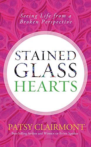 Stock image for Stained Glass Hearts: Seeing Life from a Broken Perspective for sale by Bahamut Media