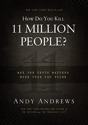 Beispielbild fr How Do You Kill 11 Million People? : Why the Truth Matters More Than You Think zum Verkauf von Buchpark