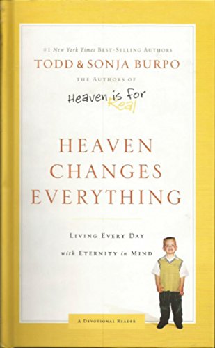 Beispielbild fr Heaven Changes Everything: Living Every Day with Eternity in Mind zum Verkauf von Gulf Coast Books