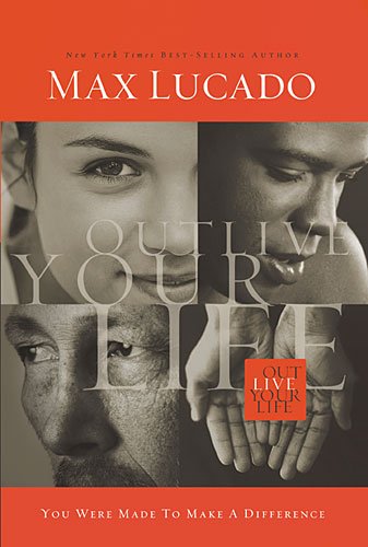 Stock image for Outlive Your Life : You Were Made to Make a Difference for sale by Better World Books