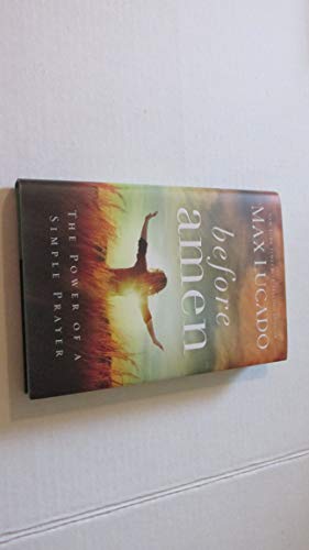 Beispielbild fr Before Amen: The Power of a Simple Prayer zum Verkauf von Wonder Book