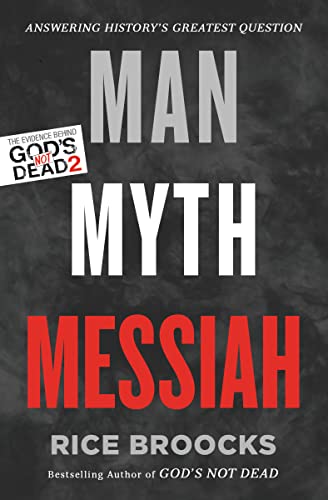 Imagen de archivo de Man, Myth, Messiah: Answering History's Greatest Question a la venta por SecondSale