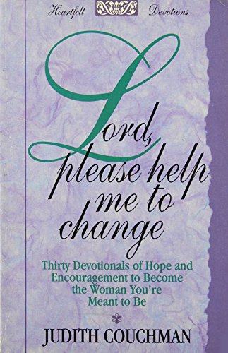 Imagen de archivo de Lord, Please Help Me to Change (Heartfelt Devotions Series) a la venta por Wonder Book