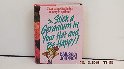 9780849950261: Stick a Geranium in Your Hat and Be Happy!