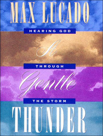 Stock image for A Gentle Thunder: Hearing God Through the Storm for sale by Wonder Book