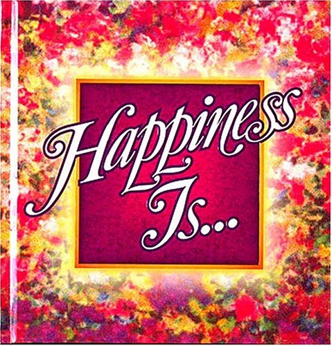 Stock image for Happiness Is. . . Hardcover for sale by Wonder Book