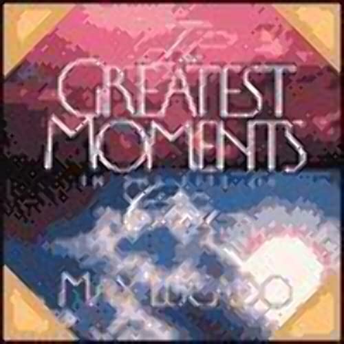 9780849952265: The Greatest Moments