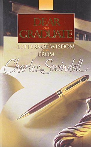 Imagen de archivo de Dear Graduate: Letters of Wisdom from Charles Swindoll a la venta por SecondSale
