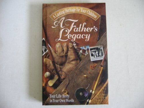 Stock image for A Father's Legacy: Your Life Story in Your Own Words for sale by SecondSale