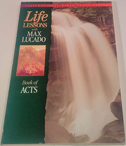 Stock image for Life Lessons with Max Lucado: Book Of Acts for sale by SecondSale