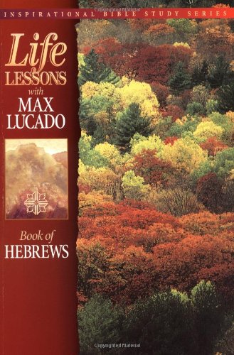Imagen de archivo de Book Of Hebrews (Life Lessons with Max Lucado) a la venta por SecondSale
