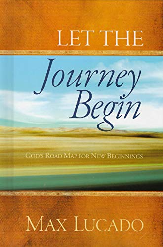 9780849953422: Let the Journey Begin: God's Roadmap for New Beginnings