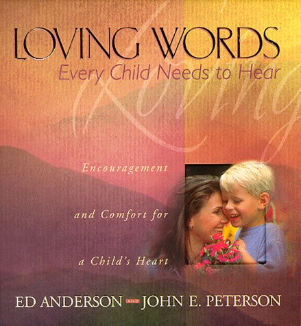 Imagen de archivo de Loving Words Every Child Needs to Hear a la venta por ThriftBooks-Atlanta