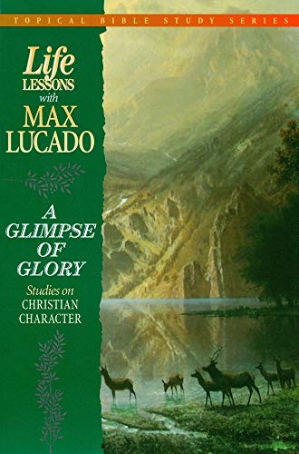 Stock image for Life Lessons With Max Lucado A Glimpse Of Glory for sale by SecondSale