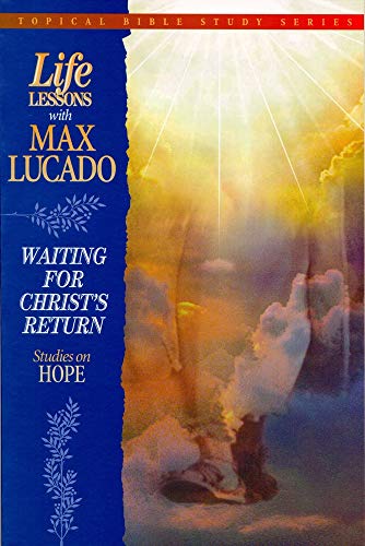 Imagen de archivo de Life Lessons With Max Lucado Waiting For Christ's Return a la venta por Your Online Bookstore