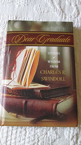 Stock image for Dear Graduate: Letters of Wisdom from Charles R. Swindoll for sale by SecondSale