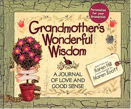 Imagen de archivo de Grandmother's Wonderful Wisdom A Journal Of Love And Good Sense a la venta por SecondSale