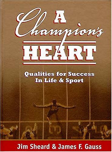 Beispielbild fr A Champion's Heart: Qualities for Success in Life & Sport zum Verkauf von Once Upon A Time Books