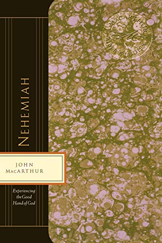 Stock image for Nehemiah: Experiencing the Good Hand of God (MacArthur Bible Studies) for sale by SecondSale