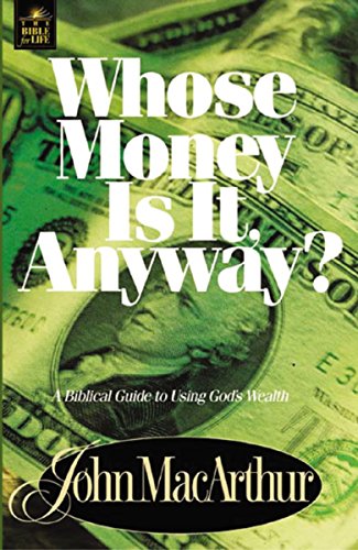 9780849955549: Whose Money Is It Anyway: A Biblical Guide to Using God's Wealth