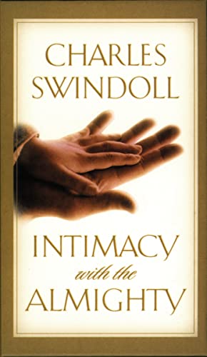 Intimacy With The Almighty (9780849956102) by Swindoll, Charles R.